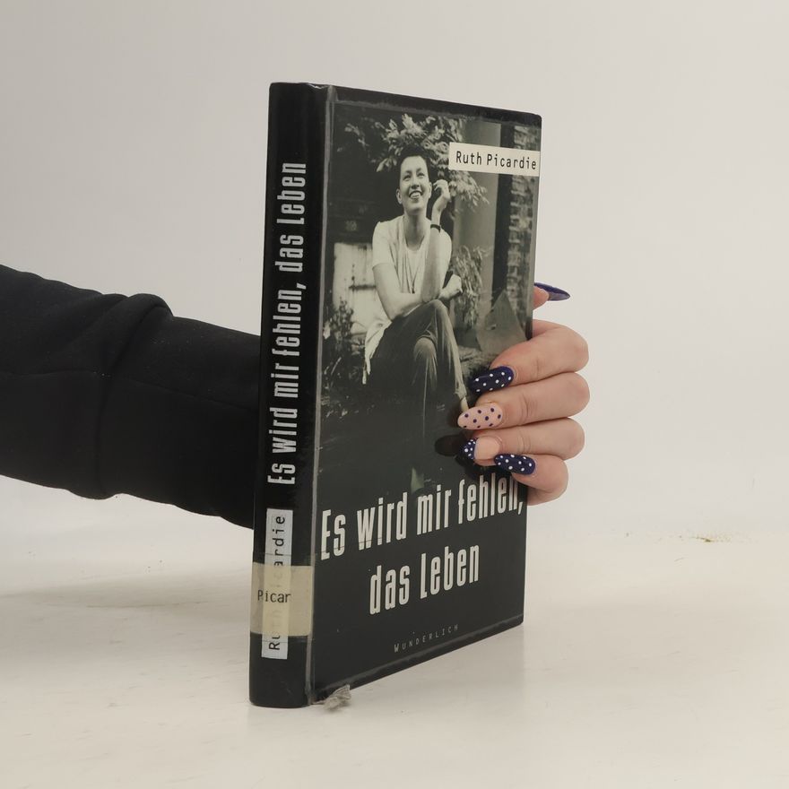 Ruth Picardie Es wird mir fehlen, das Leben