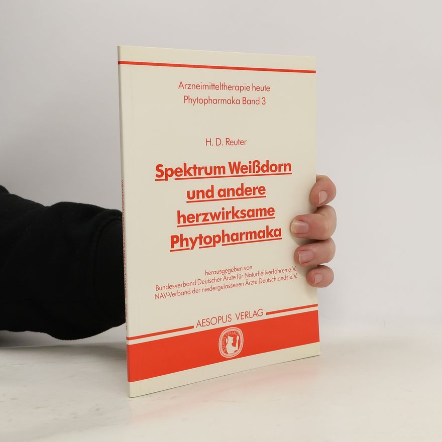 Hans D. Reuter Arzneimitteltherapie heute - 3: Spektrum Weißdorn und andere herzwirksame Phytopharmaka