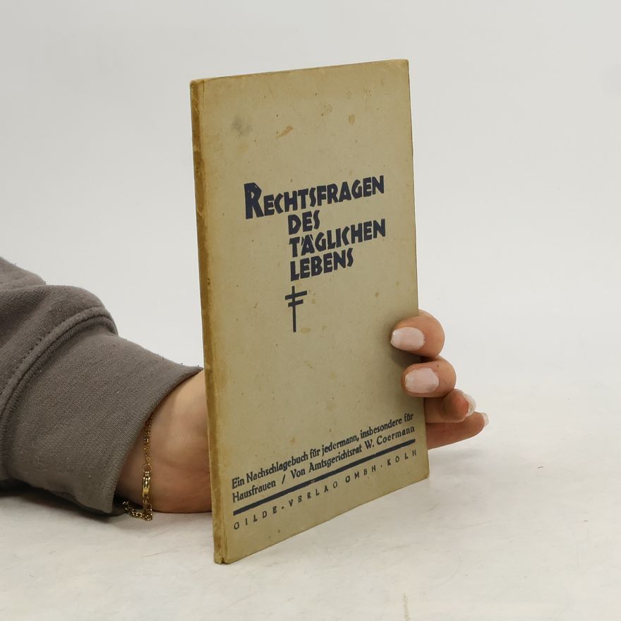 Amtsgerichtsrat W. Coermann Rechtsfragen des täglichen Lebens