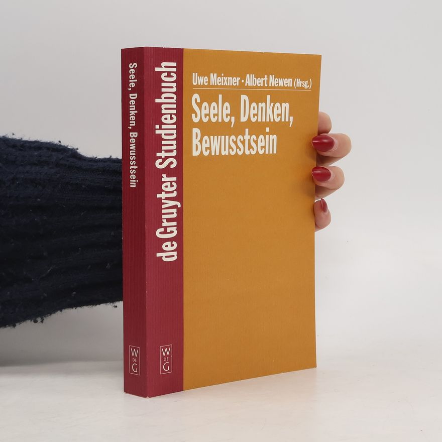Albert Newen De Gruyter Studienbuch: Seele, Denken und Bewusstsein