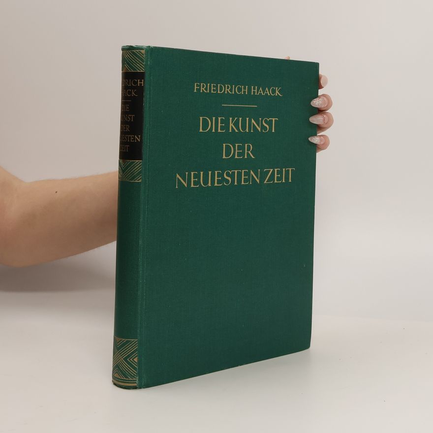 Friedrich Haack Die Kunst der neuesten Zeit