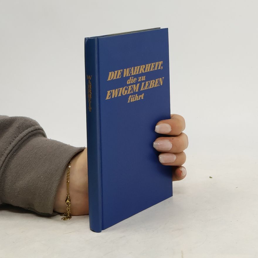 Various authors Die Wahrheit, die zu ewigem Leben führt