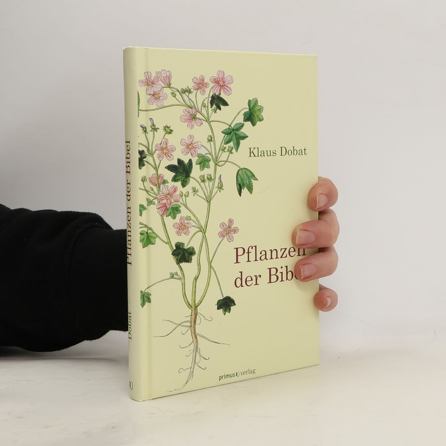 Klaus Dobat Pflanzen der Bibel