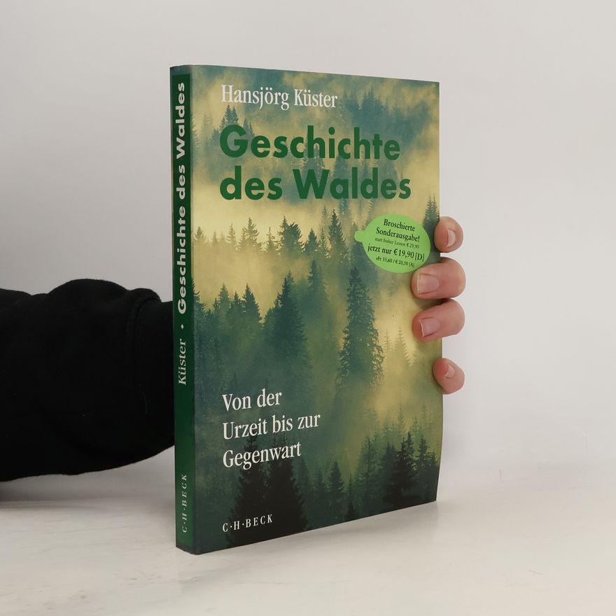 Hansjörg Küster Geschichte des Waldes