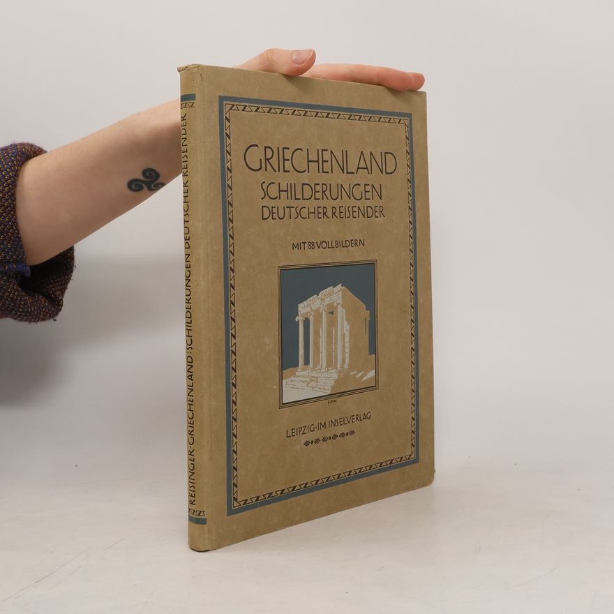 Dr. Ernst Reisinger Griechenland Landschaften und Bauten