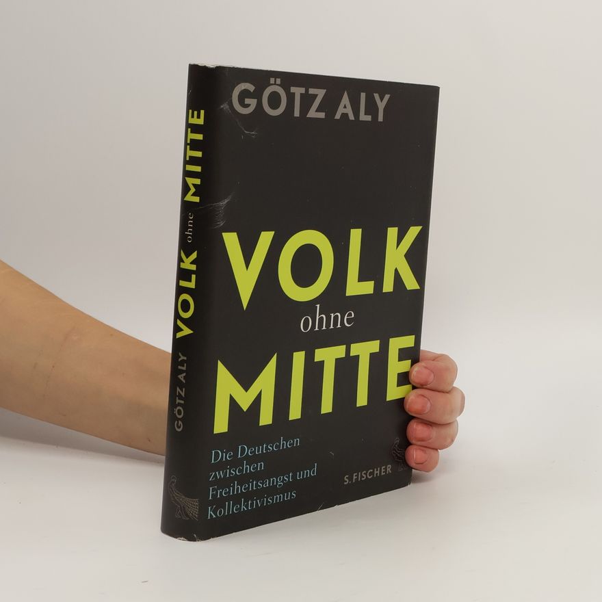 Götz Aly Volk ohne Mitte
