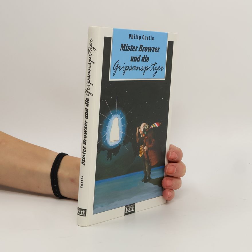 Philip Curtis Mister Browser und die Gripsanspitzer