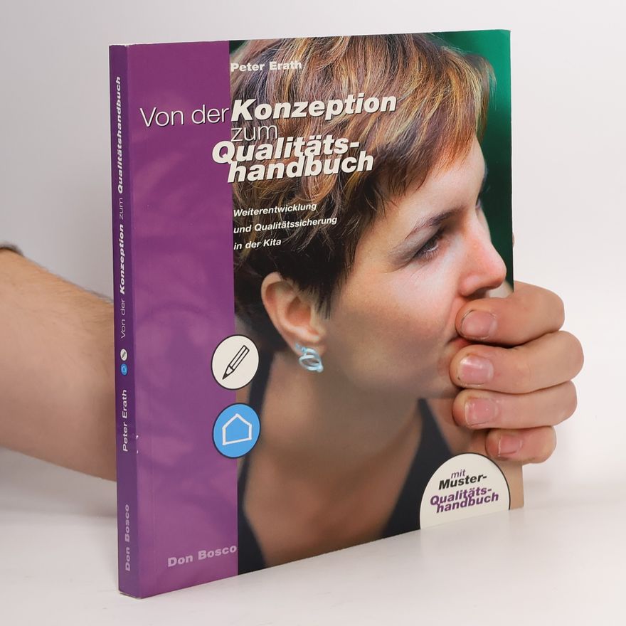 Franz Schwarzkopf Von der Konzeption zum Qualitätshandbuch. Weiterentwicklung und Qualitätssicherung in der Kita. Mit Muster-Qualitätshandbuch