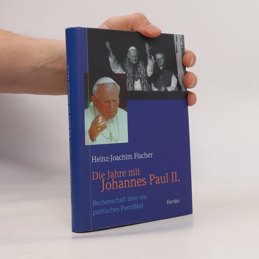 Joachim Fischer Die Jahre mit Johannes Paul II. Rechenschaft über ein politisches Pontifikat.