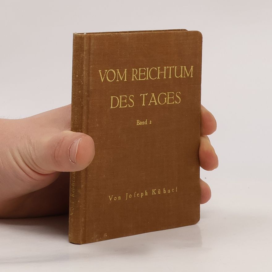 Joseph Kühnel Vom Reichtum des Tages 2