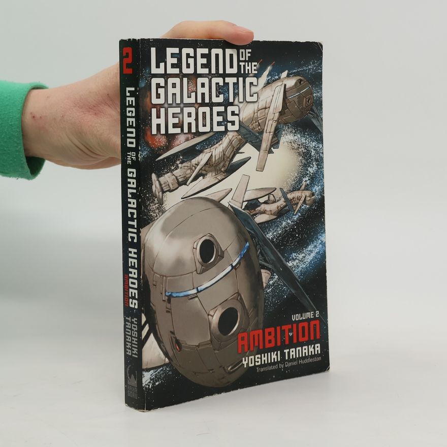 Daniel Huddleston Legend of the Galactic Heroes - 2: Ambition