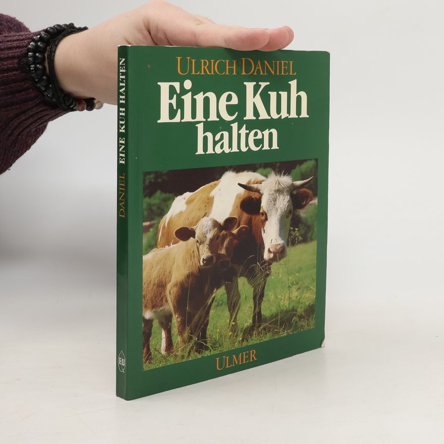 Ulrich Daniel Eine Kuh halten