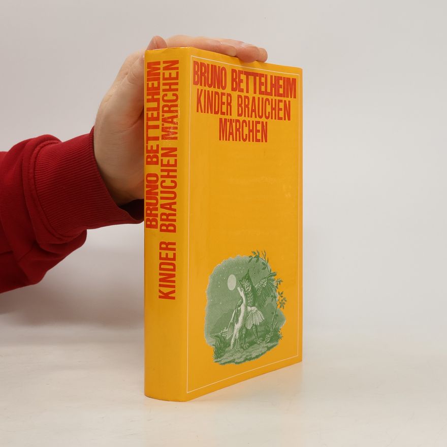Bruno Bettelheim Kinder brauchen Märchen