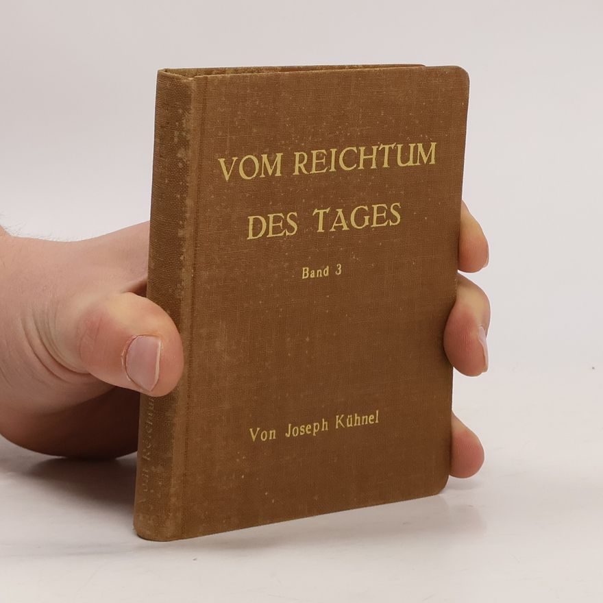Joseph Kühnel Vom Reichtum des Tages 3