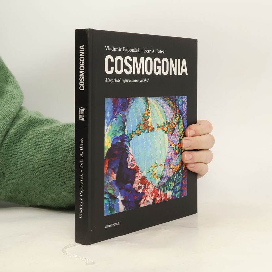 Petr A. Bílek Cosmogonia. Alegorické reprezentace „všeho“