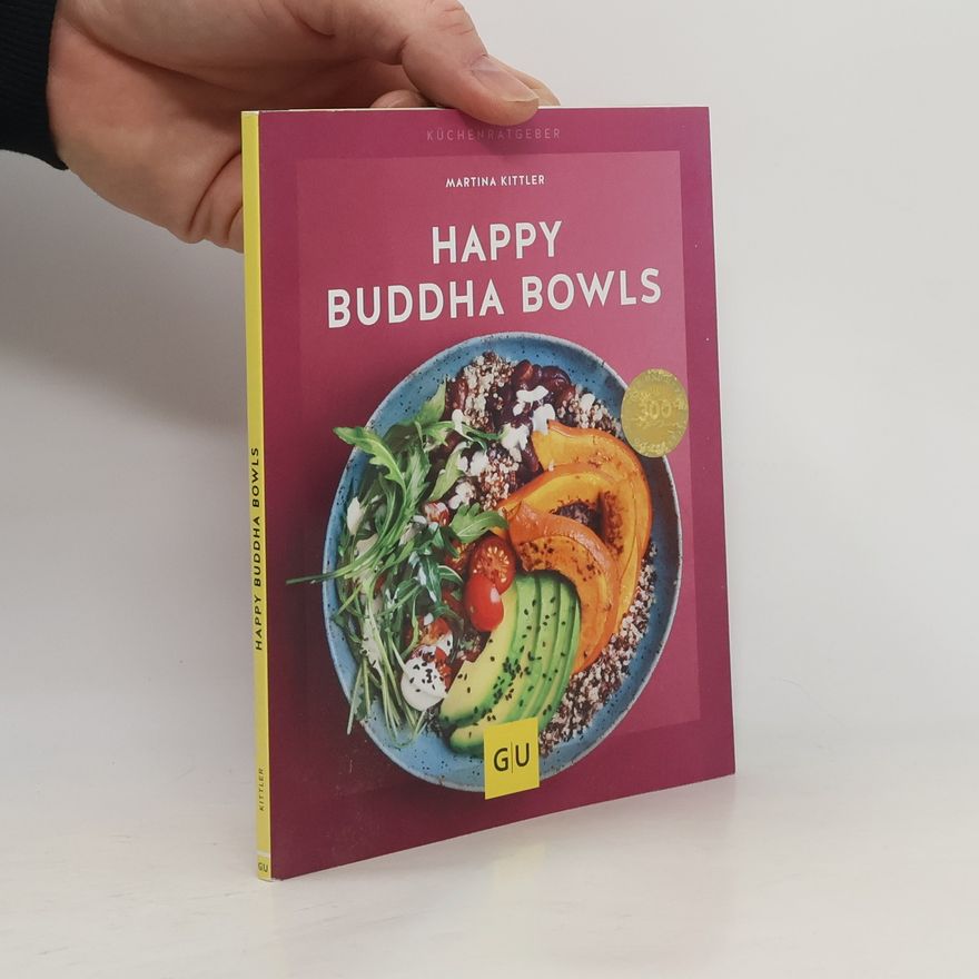 Marion Grillparzer Happy Buddha Bowls