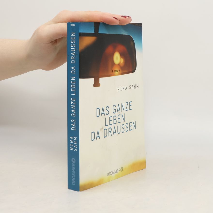 Nina Sahm Das ganze Leben da draußen