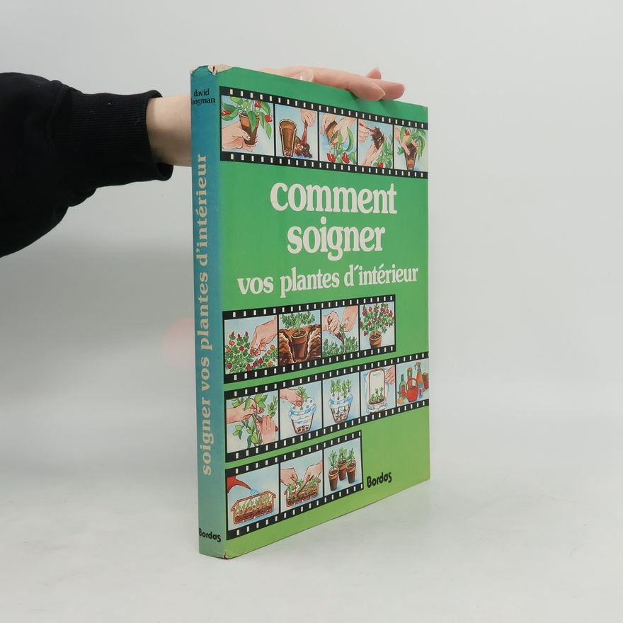 David Longman Comment soigner vos plantes d'interieur
