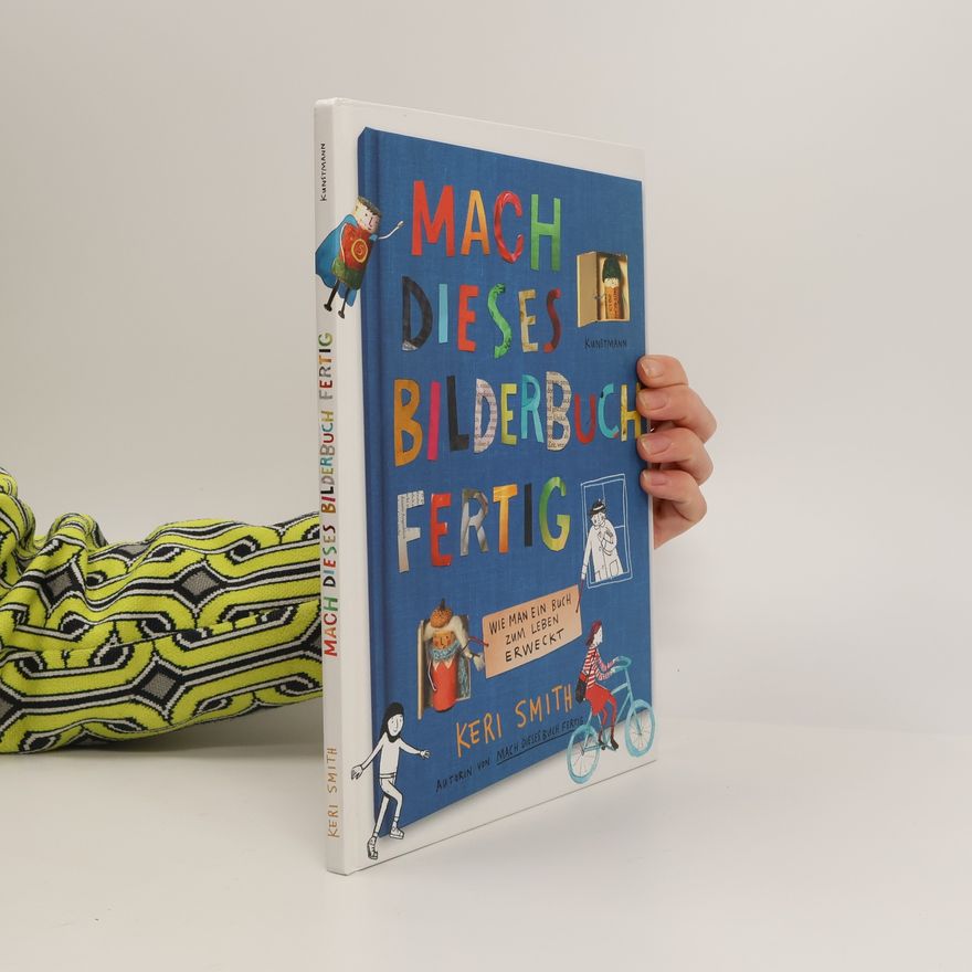 Keri Smith Mach dieses Bilderbuch fertig