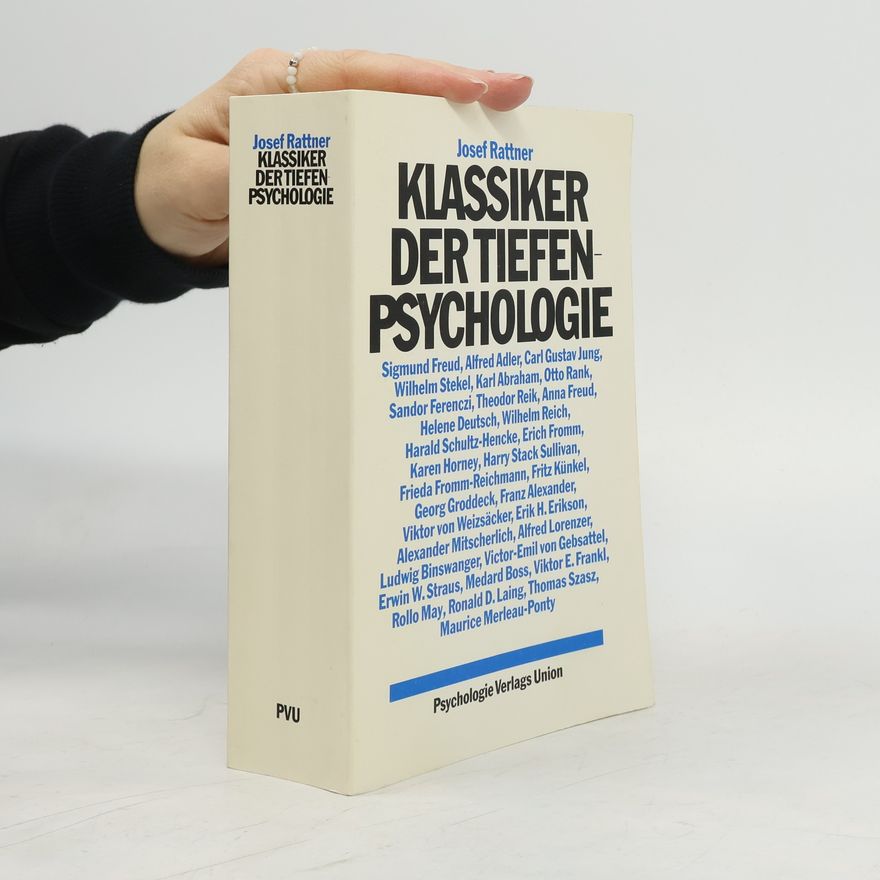 Josef Rattner Klassiker der Tiefenpsychologie