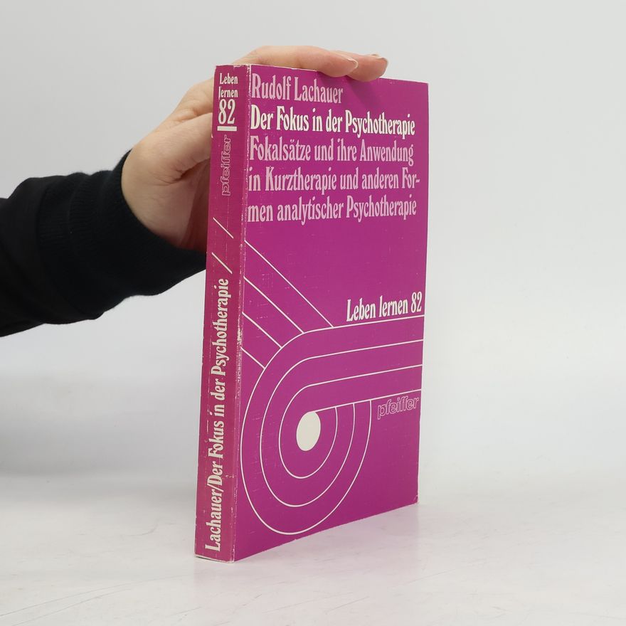 Rudolf Lachauer Der Fokus in der Psychotherapie