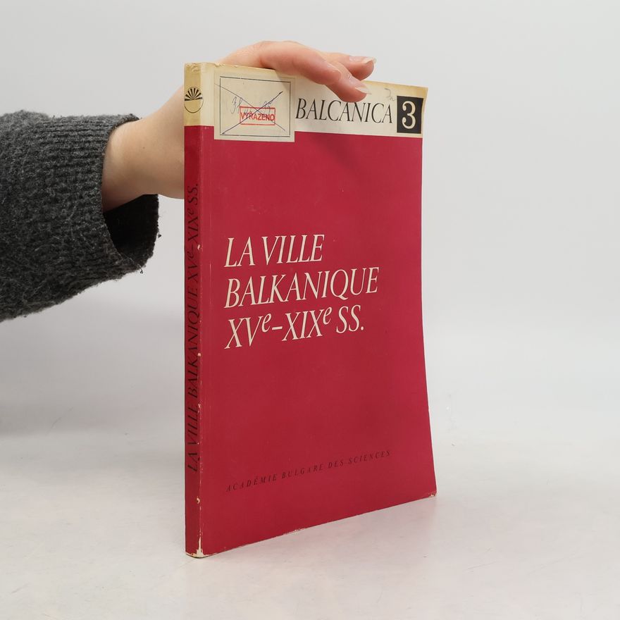 AA.VV. La ville balkanique XVe - XIXe SS.