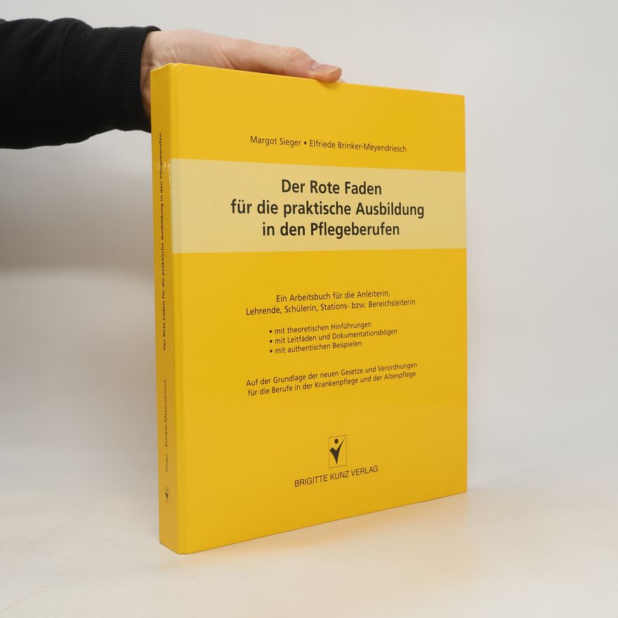 Elfriede Brinker-Meyendriesch Der Rote Faden für die praktische Ausbildung in den Pflegeberufen