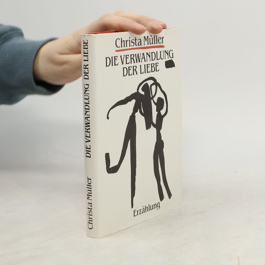 Christa Müller Die Verwandlung der Liebe