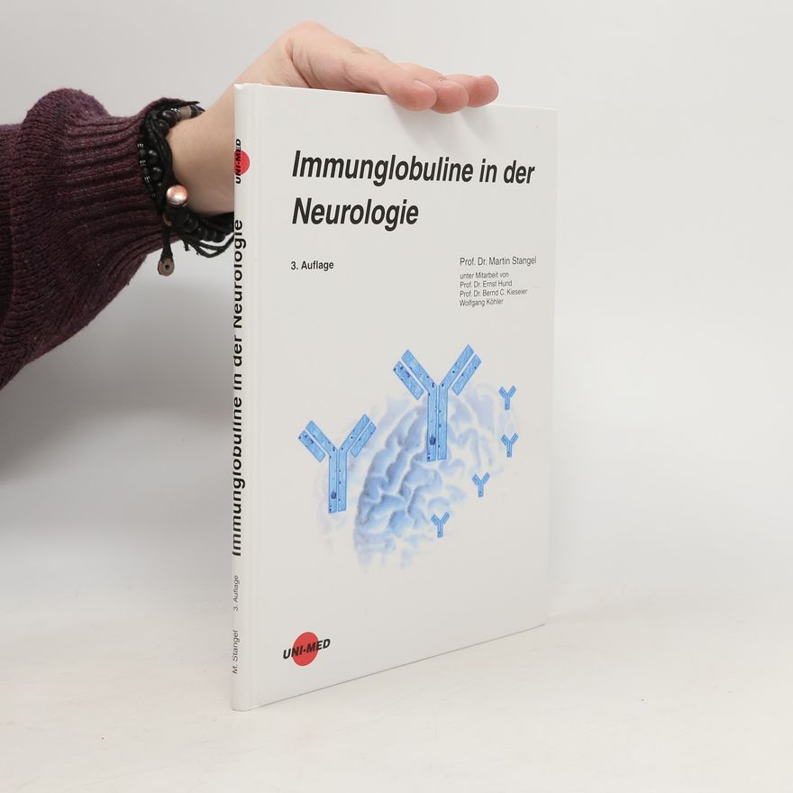 Bernd C. Kieseier Immunglobuline in der Neurologie - 3. Auflage