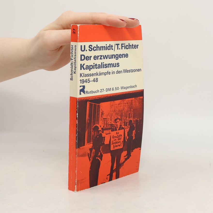 Ute Schmidt Der erzwungene Kapitalismus