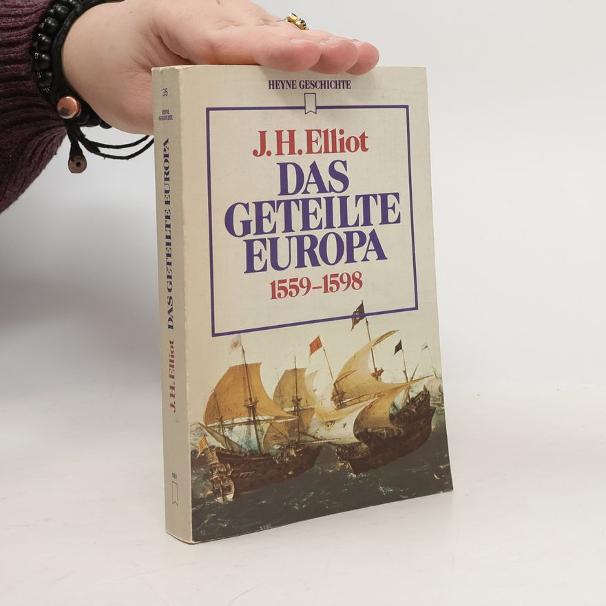 John Elliott Das geteilte Europa
