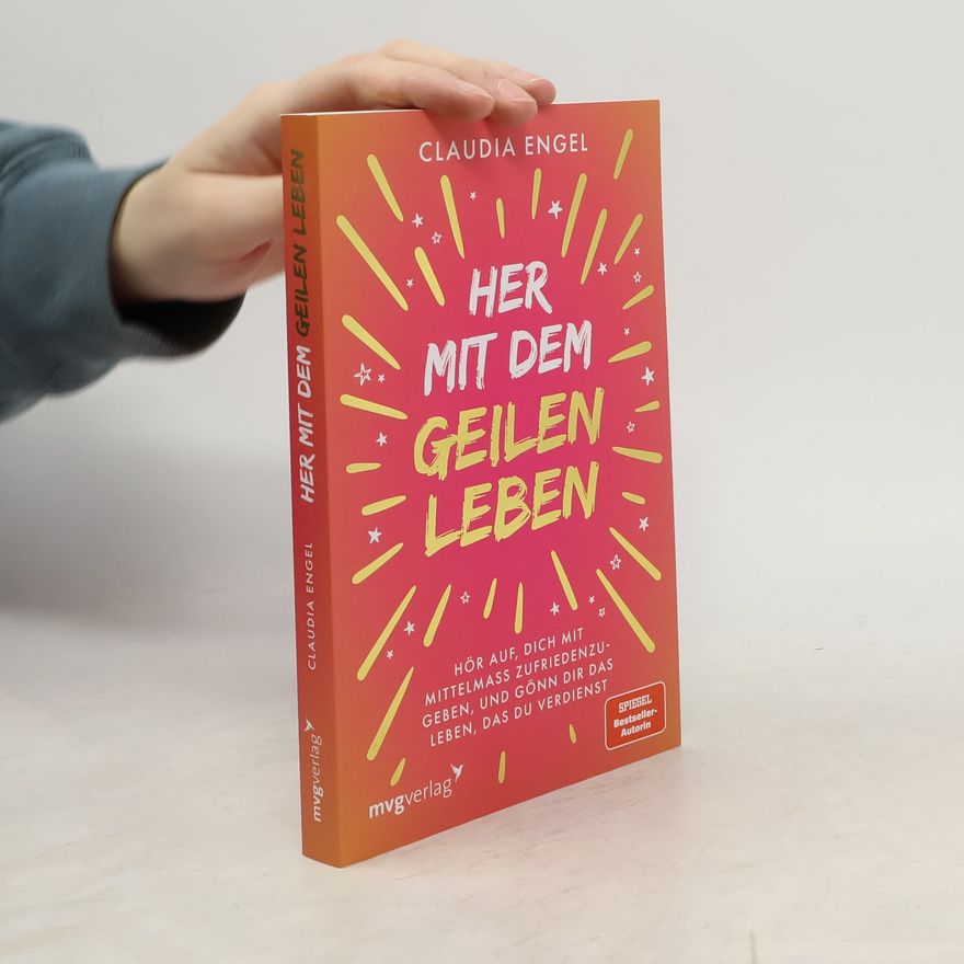 Claudia Engel Her mit dem geilen Leben