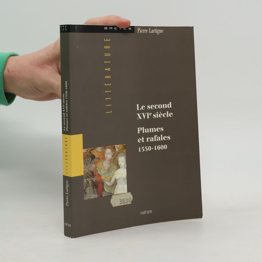 Pierre Lartigue Le second XVIe siècle