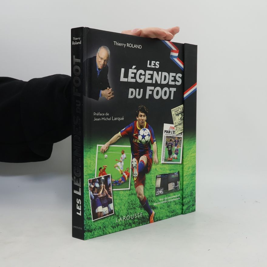 Thierry Roland Les légendes du foot