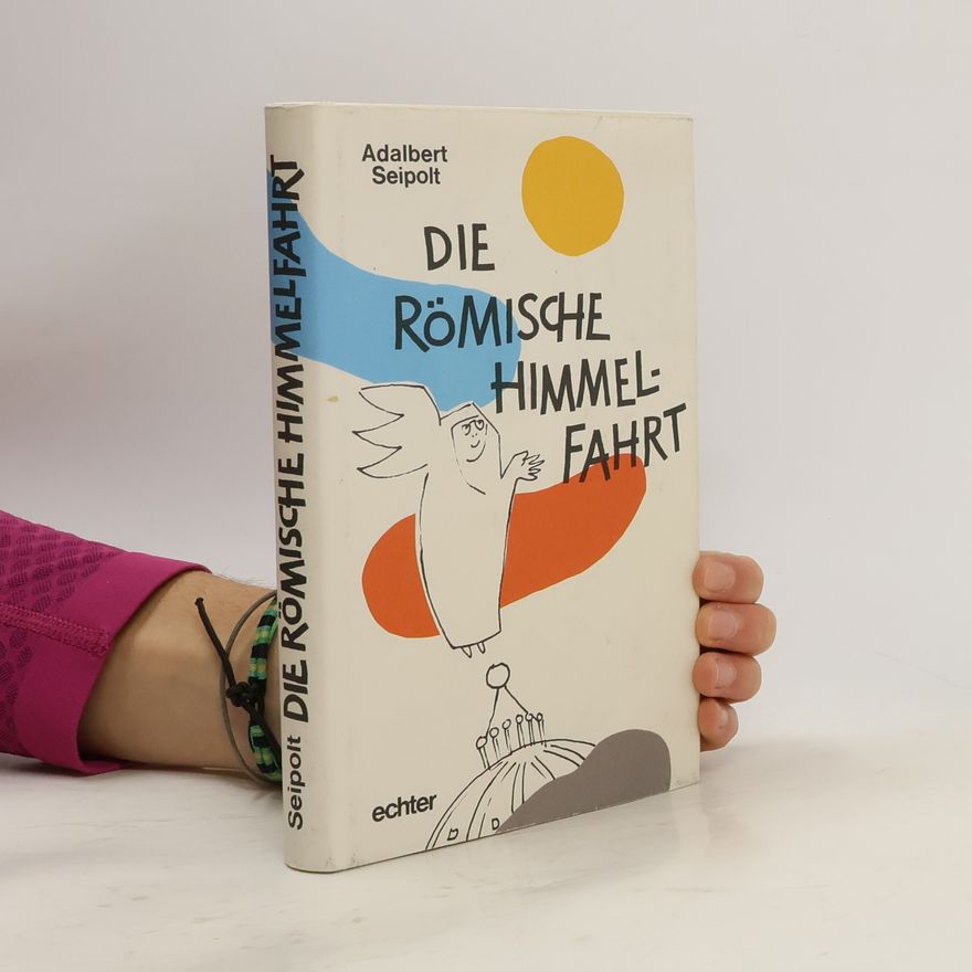 Adalbert Seipolt Die römische Himmelfahrt
