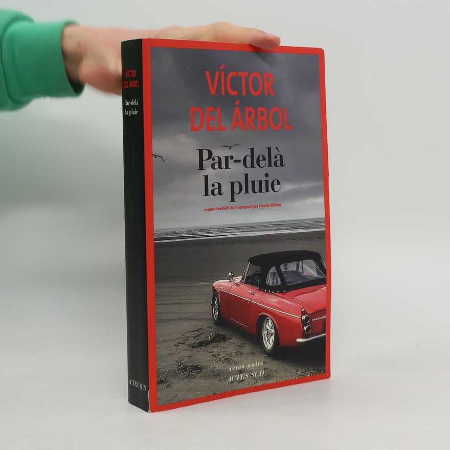 Víctor del Árbol Par-delà la pluie