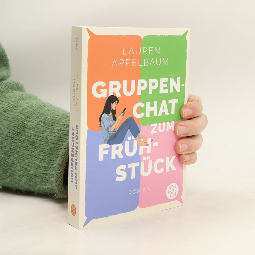 Lauren Appelbaum Gruppenchat zum Frühstück: Beste Freundinnen, ein Gruppenchat und Liebeschaos