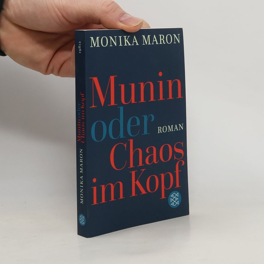 Monika Maron Munin oder Chaos im Kopf