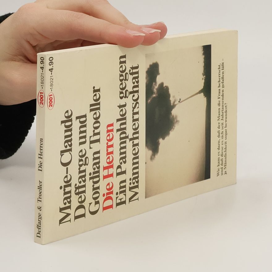 Marie-Claude Deffarge Die Herren ein Pamphlet gegen Männerherrschaft