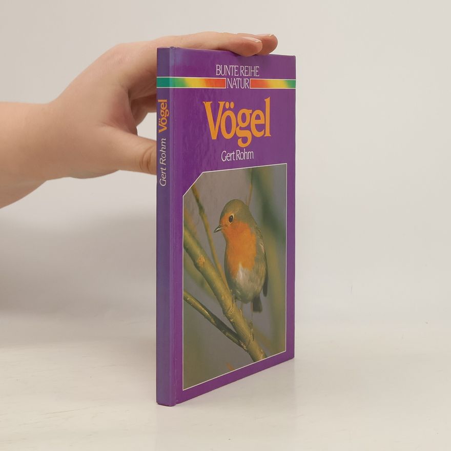 Gert Rohm Bunte Reihe Natur: Vögel