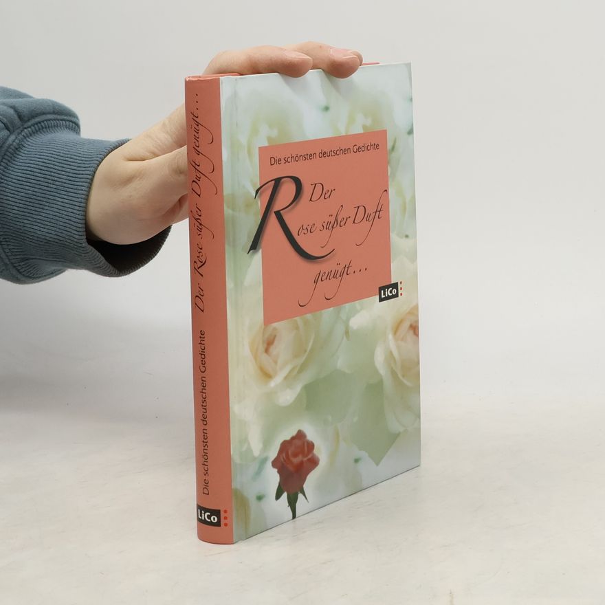 Kolektiv autorů Der Rose süßer Duft genügt...