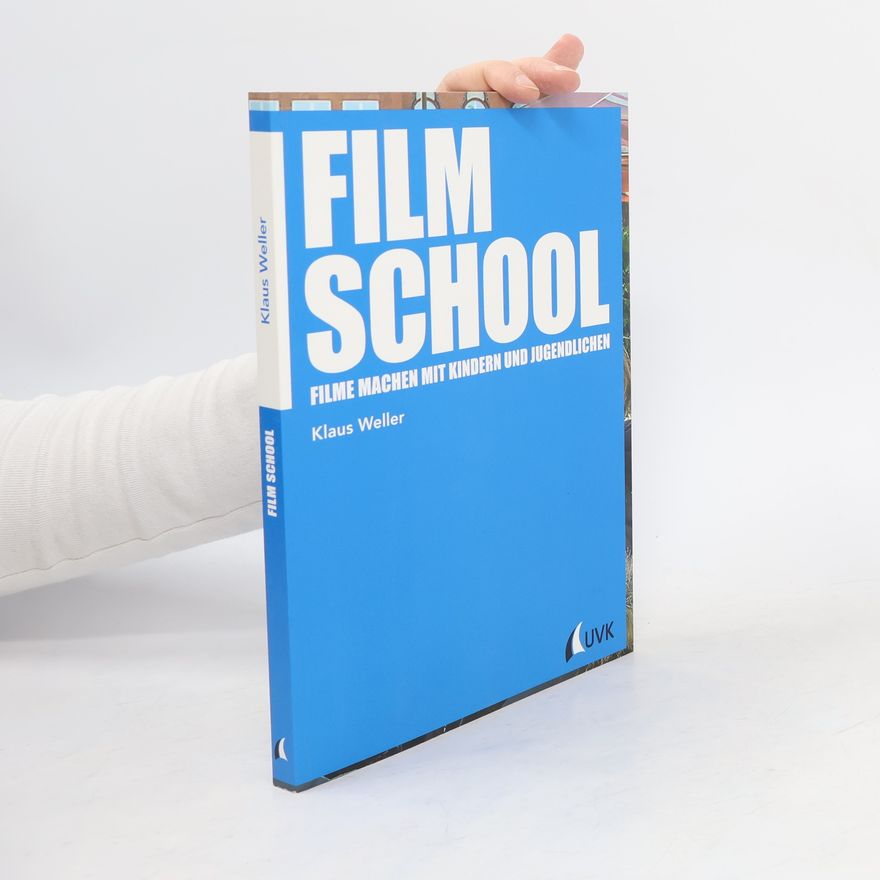 Klaus Weller Praxis Film: Film School