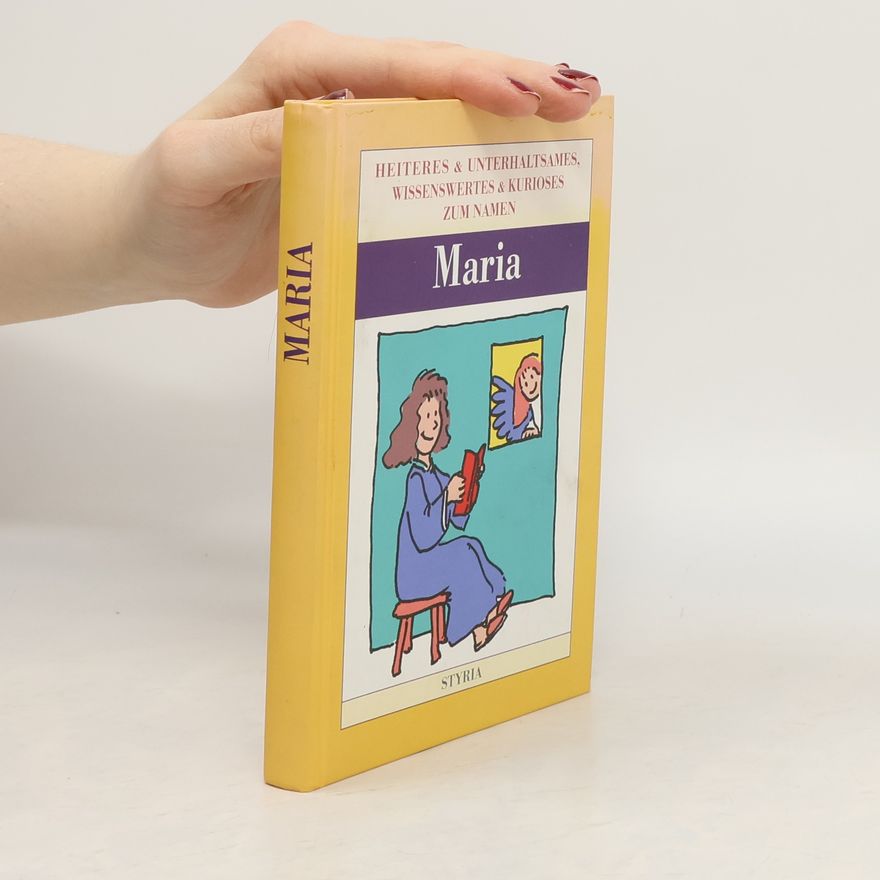 Susanne Sporrer Heiteres und Unterhaltsames, Wissenswertes und Kurioses zum Namen Maria
