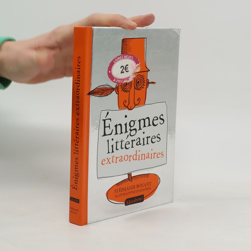 Stéphanie Bouvet Énigmes littéraires extraordinaires