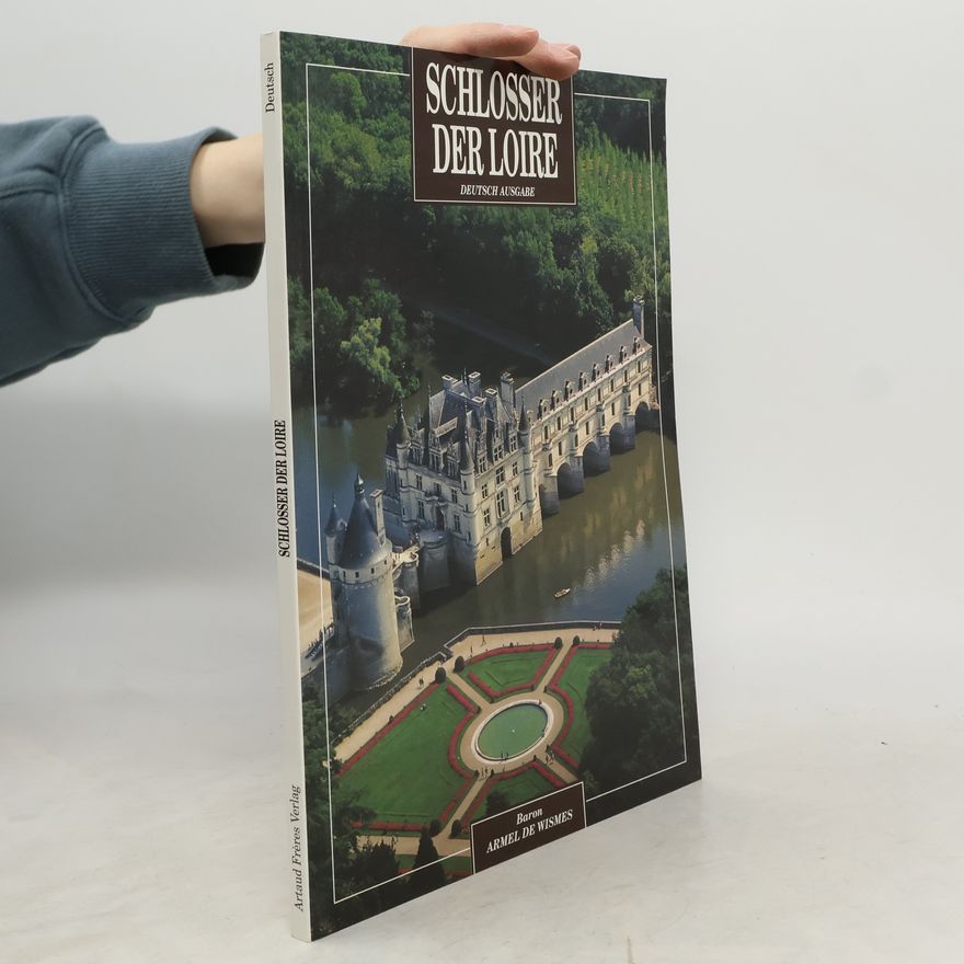 Armel de Wismes Schlosser der Loire