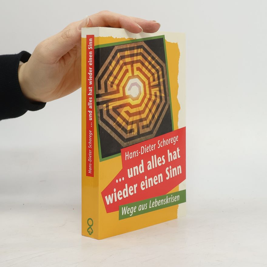 Hans Dieter Schorege ... und alles hat wieder seinen Sinn