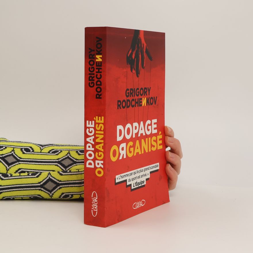 Grigorij Rodčenkov Dopage organisé