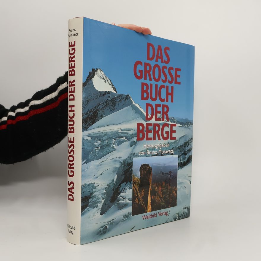 Bruno Moravetz Das grosse Buch der Berge