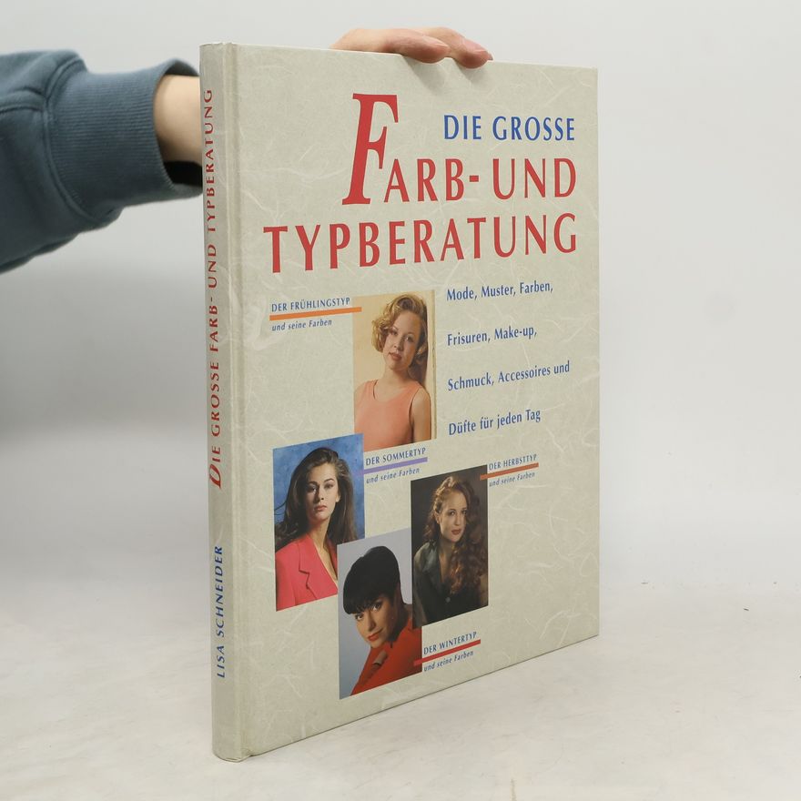 Lisa Schneider Die grosse Farb- und Typberatung