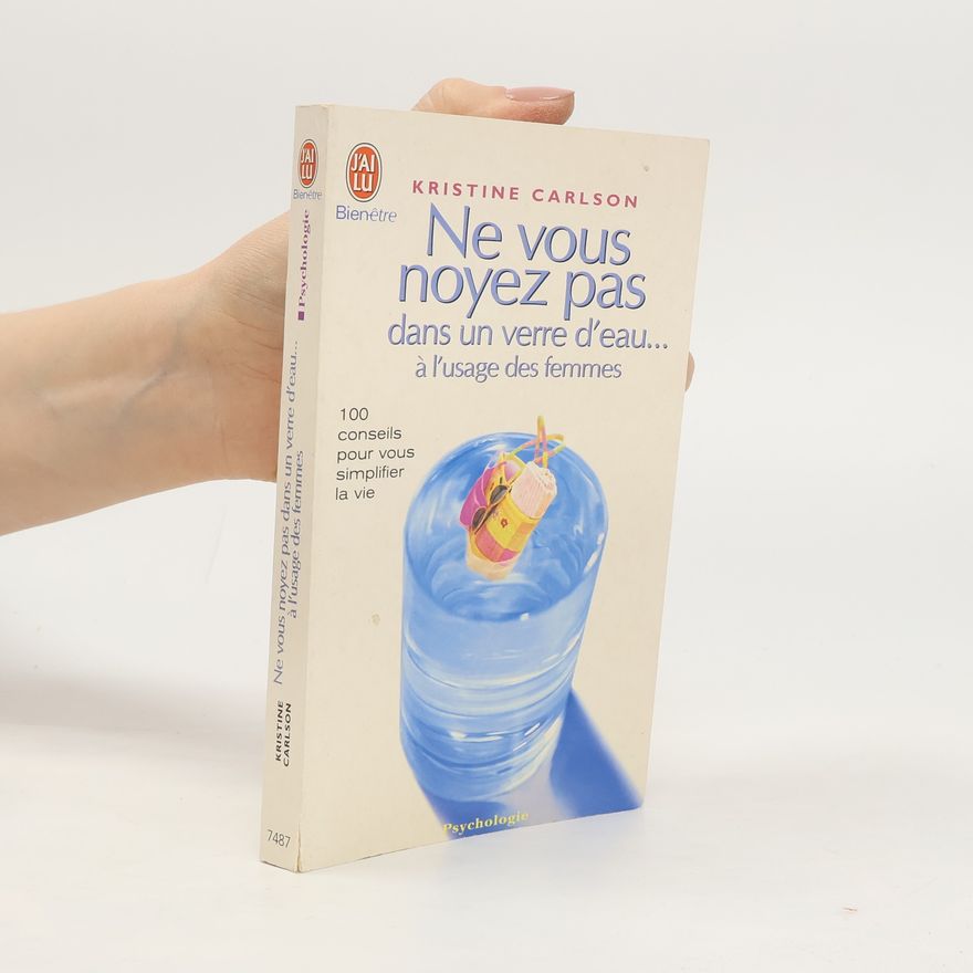 Kristine Carlson Ne vous noyez pas dans un verre d'eau..